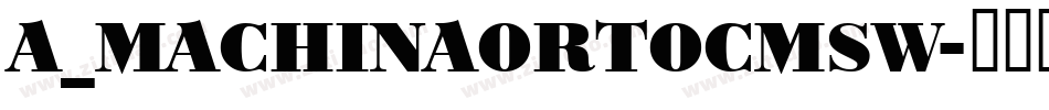 a_MachinaOrtoCmSw字体转换