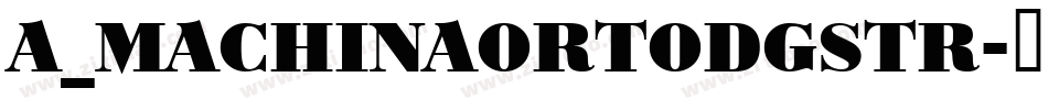a_MachinaOrtoDgStr字体转换