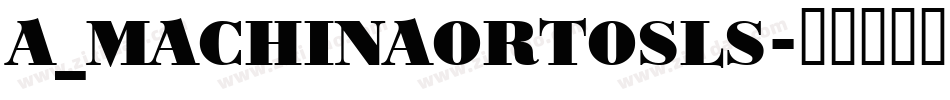 a_MachinaOrtoSls字体转换
