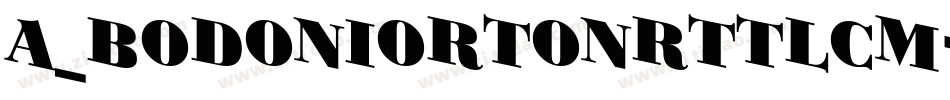 a_BodoniOrtoNrTtlCm字体转换