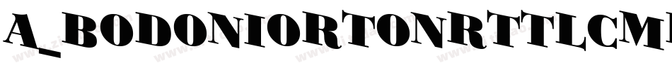 a_BodoniOrtoNrTtlCmDn字体转换