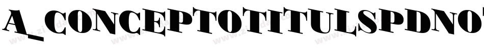 a_ConceptoTitulSpDnOtl字体转换