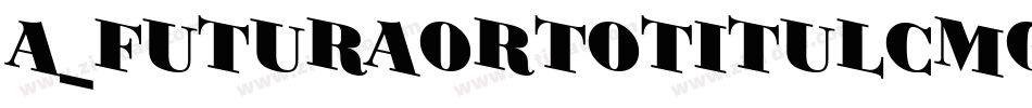 a_FuturaOrtoTitulCmGrd字体转换