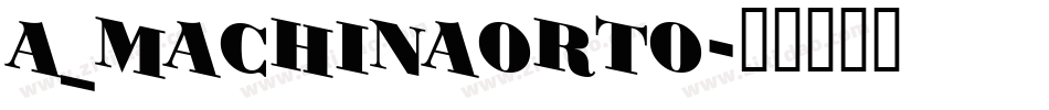 a_MachinaOrto字体转换