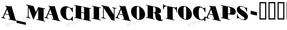 a_MachinaOrtoCaps字体转换