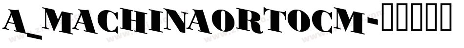 a_MachinaOrtoCm字体转换