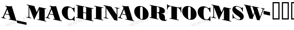 a_MachinaOrtoCmSw字体转换
