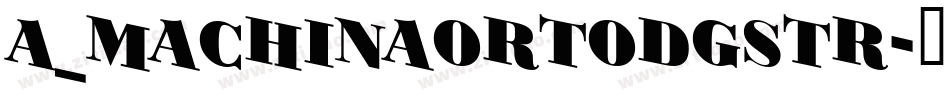 a_MachinaOrtoDgStr字体转换