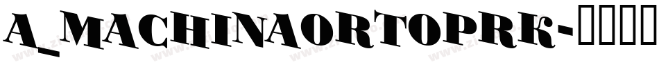 a_MachinaOrtoPrk字体转换