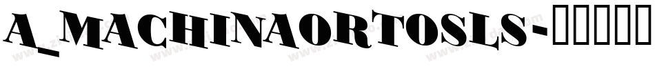 a_MachinaOrtoSls字体转换