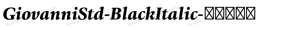 GiovanniStd-BlackItalic字体转换