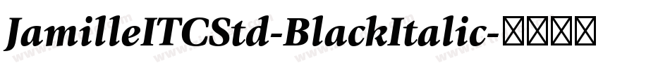 JamilleITCStd-BlackItalic字体转换