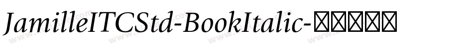 JamilleITCStd-BookItalic字体转换