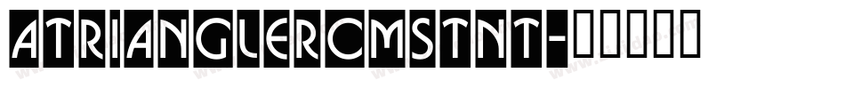 aTrianglerCmStNt字体转换