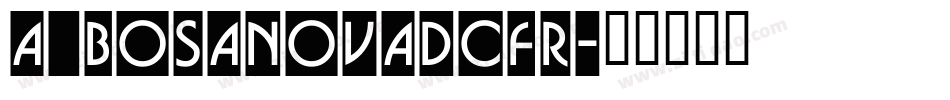 a_BosaNovaDcFr字体转换