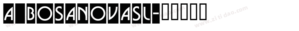a_BosaNovaSl字体转换