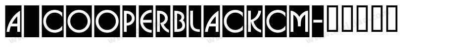 a_CooperBlackCm字体转换