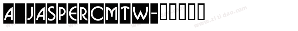 a_JasperCmTw字体转换
