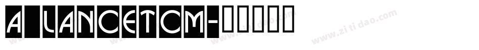 a_LancetCm字体转换