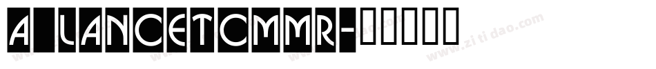 a_LancetCmMr字体转换