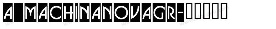 a_MachinaNovaGr字体转换