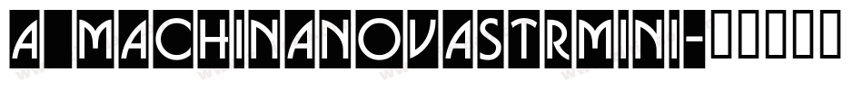 a_MachinaNovaStrMini字体转换