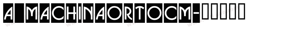 a_MachinaOrtoCm字体转换