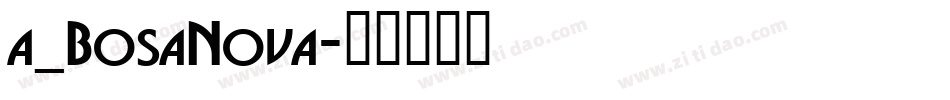 a_BosaNova字体转换