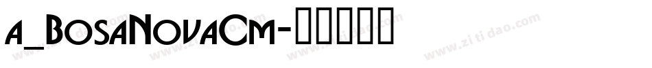a_BosaNovaCm字体转换