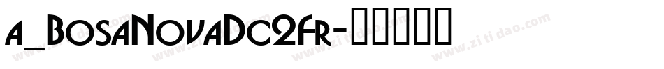 a_BosaNovaDc2Fr字体转换
