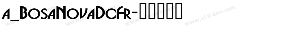 a_BosaNovaDcFr字体转换