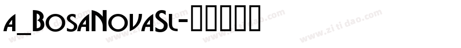a_BosaNovaSl字体转换