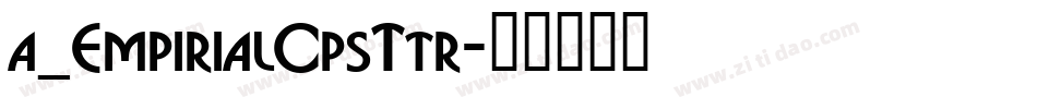a_EmpirialCpsTtr字体转换
