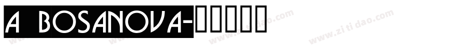 a_BosaNova字体转换
