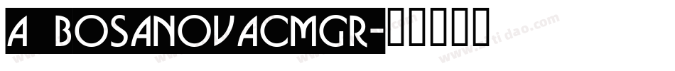 a_BosaNovaCmGr字体转换