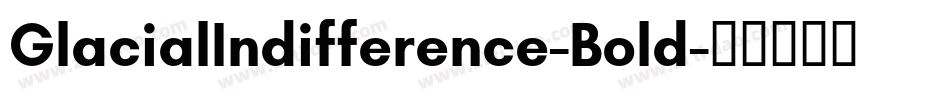 GlacialIndifference-Bold字体转换