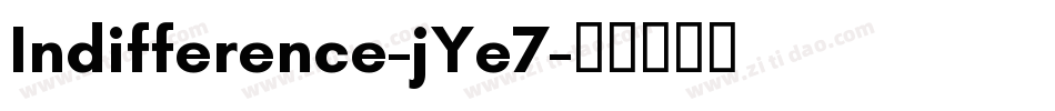 Indifference-jYe7字体转换