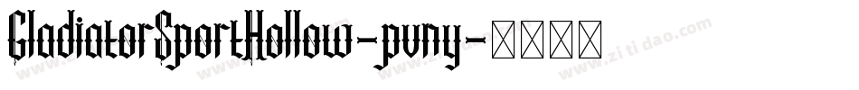 GladiatorSportHollow-pvny字体转换
