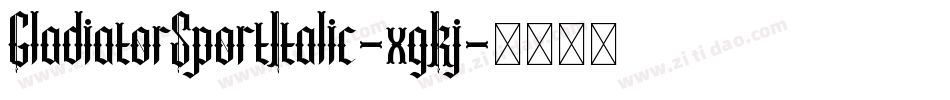 GladiatorSportItalic-xgKj字体转换