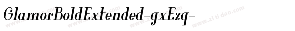 GlamorBoldExtended-gxEzq字体转换