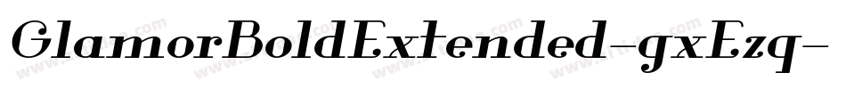 GlamorBoldExtended-gxEzq字体转换