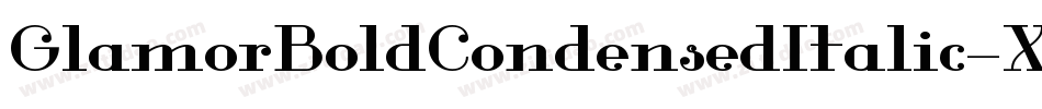 GlamorBoldCondensedItalic-X3qOg字体转换