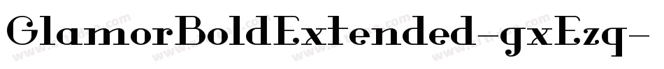 GlamorBoldExtended-gxEzq字体转换
