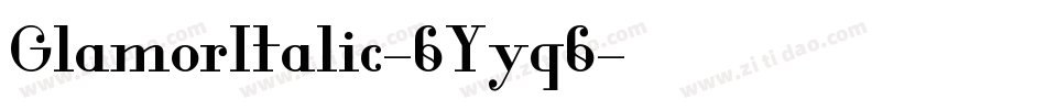GlamorItalic-6Yyq6字体转换