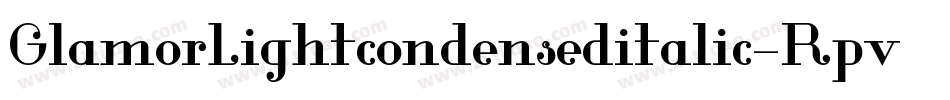 GlamorLightcondenseditalic-RpvaM字体转换