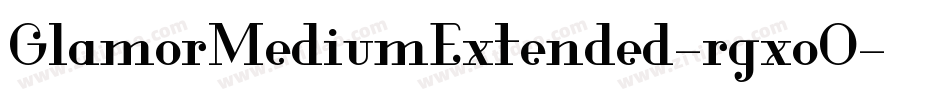 GlamorMediumExtended-rgxoO字体转换