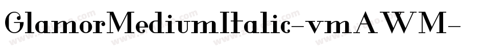 GlamorMediumItalic-vmAWM字体转换