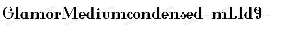 GlamorMediumcondensed-mL1d9字体转换