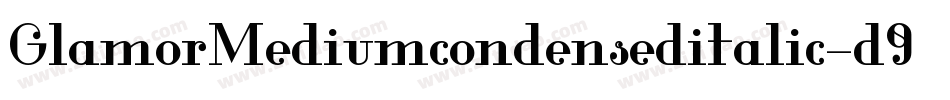 GlamorMediumcondenseditalic-d9xYR字体转换