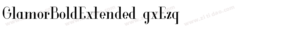 GlamorBoldExtended-gxEzq字体转换